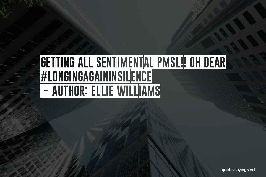 Ellie Williams Quotes: Getting All Sentimental Pmsl!! Oh Dear #longingagaininsilence