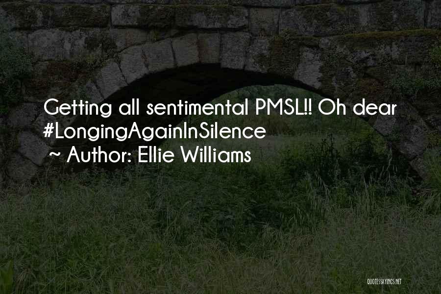 Ellie Williams Quotes: Getting All Sentimental Pmsl!! Oh Dear #longingagaininsilence