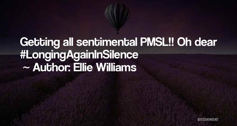 Ellie Williams Quotes: Getting All Sentimental Pmsl!! Oh Dear #longingagaininsilence