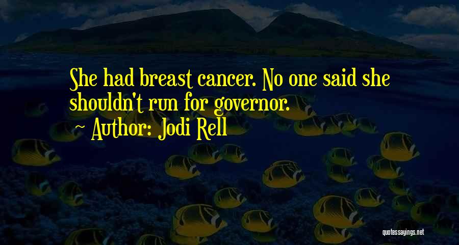 Jodi Rell Quotes: She Had Breast Cancer. No One Said She Shouldn't Run For Governor.