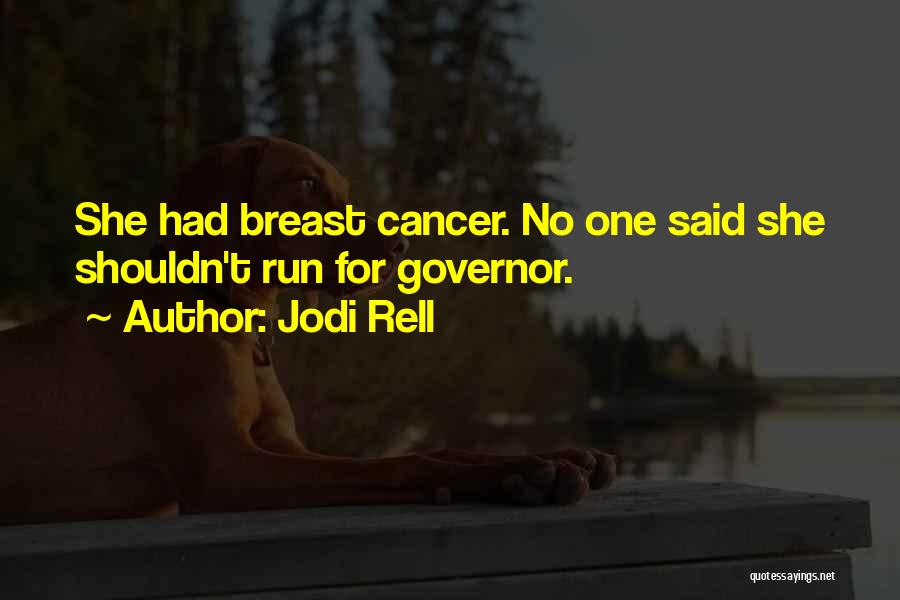 Jodi Rell Quotes: She Had Breast Cancer. No One Said She Shouldn't Run For Governor.