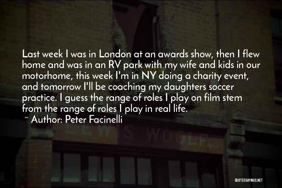 Peter Facinelli Quotes: Last Week I Was In London At An Awards Show, Then I Flew Home And Was In An Rv Park