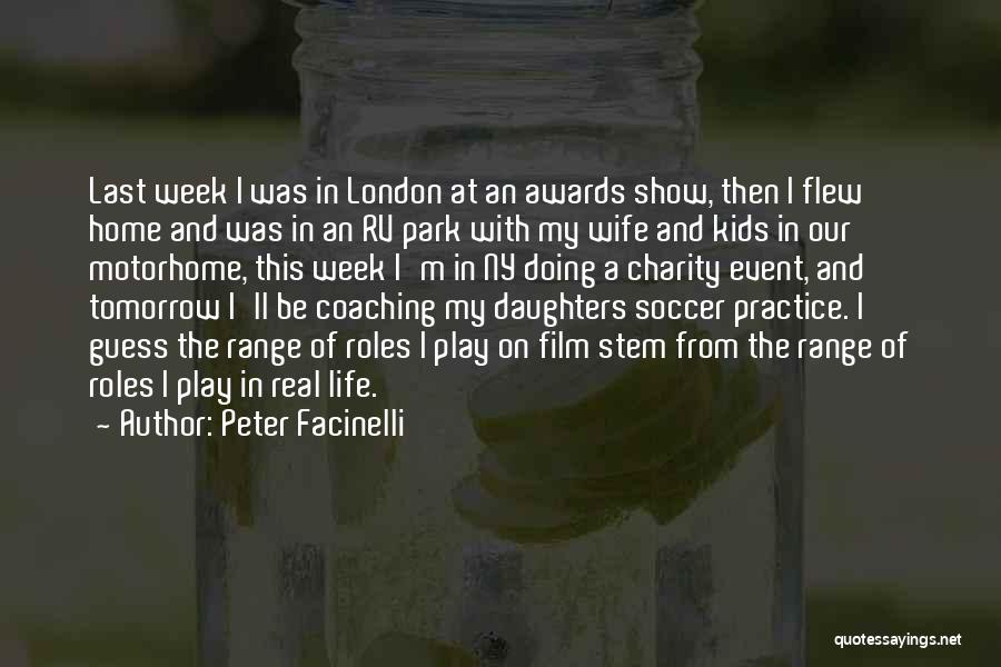 Peter Facinelli Quotes: Last Week I Was In London At An Awards Show, Then I Flew Home And Was In An Rv Park