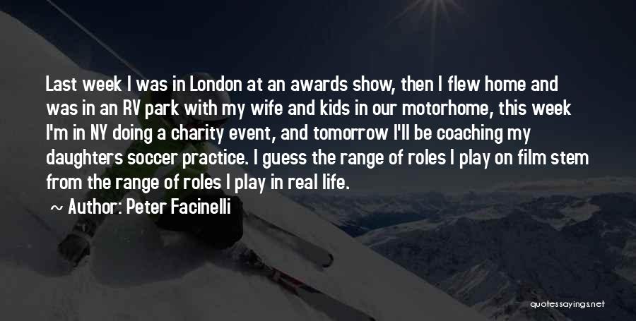 Peter Facinelli Quotes: Last Week I Was In London At An Awards Show, Then I Flew Home And Was In An Rv Park