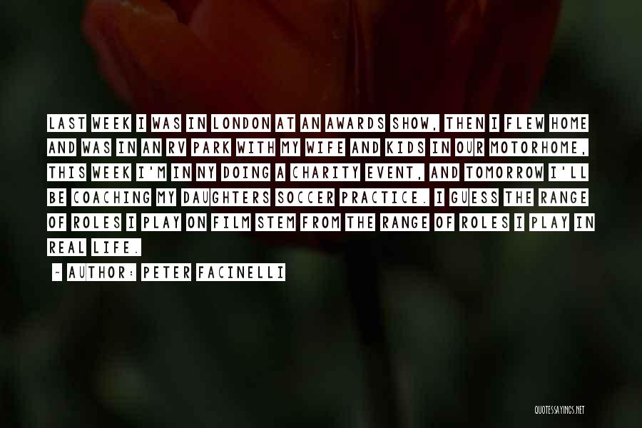 Peter Facinelli Quotes: Last Week I Was In London At An Awards Show, Then I Flew Home And Was In An Rv Park