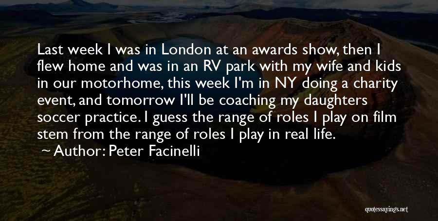 Peter Facinelli Quotes: Last Week I Was In London At An Awards Show, Then I Flew Home And Was In An Rv Park