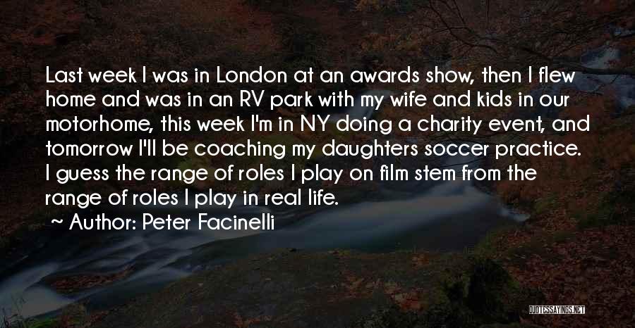 Peter Facinelli Quotes: Last Week I Was In London At An Awards Show, Then I Flew Home And Was In An Rv Park