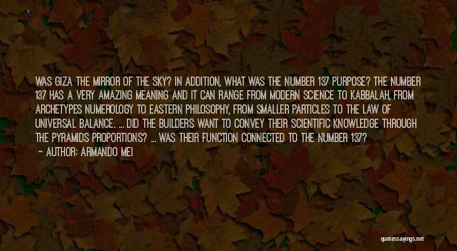 Armando Mei Quotes: Was Giza The Mirror Of The Sky? In Addition, What Was The Number 137 Purpose? The Number 137 Has A