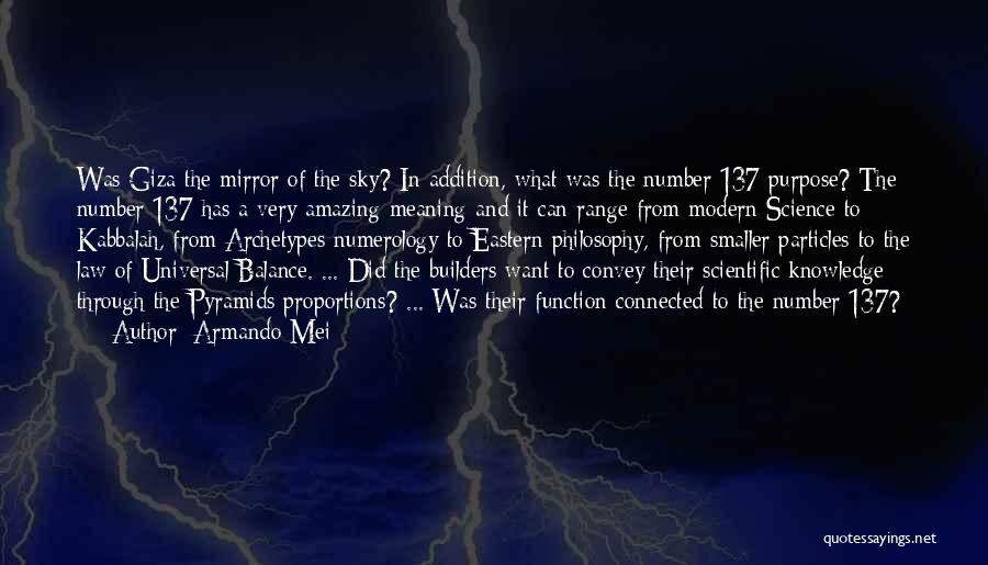 Armando Mei Quotes: Was Giza The Mirror Of The Sky? In Addition, What Was The Number 137 Purpose? The Number 137 Has A