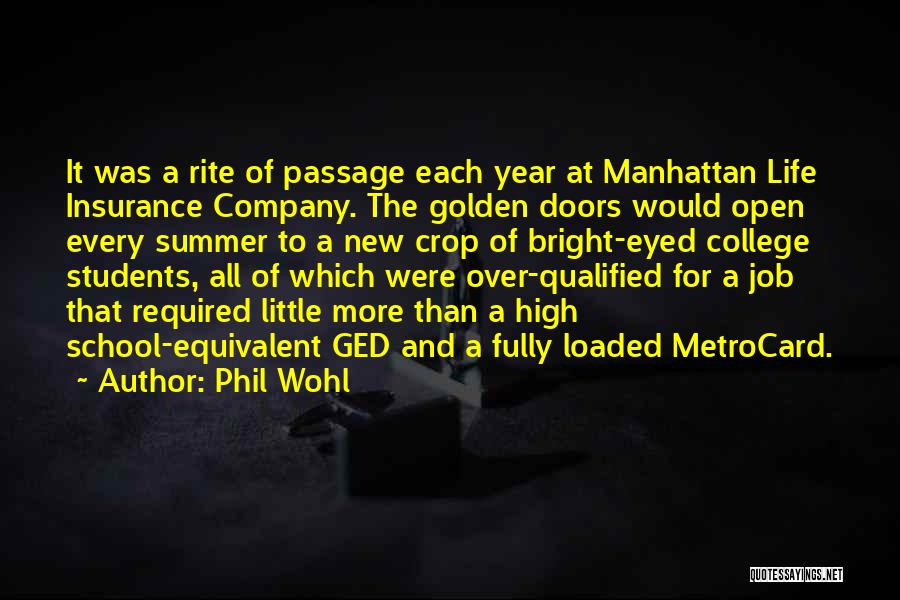 Phil Wohl Quotes: It Was A Rite Of Passage Each Year At Manhattan Life Insurance Company. The Golden Doors Would Open Every Summer