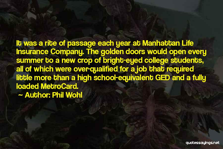 Phil Wohl Quotes: It Was A Rite Of Passage Each Year At Manhattan Life Insurance Company. The Golden Doors Would Open Every Summer