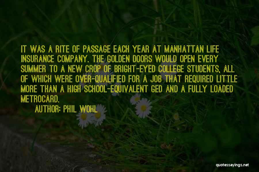 Phil Wohl Quotes: It Was A Rite Of Passage Each Year At Manhattan Life Insurance Company. The Golden Doors Would Open Every Summer