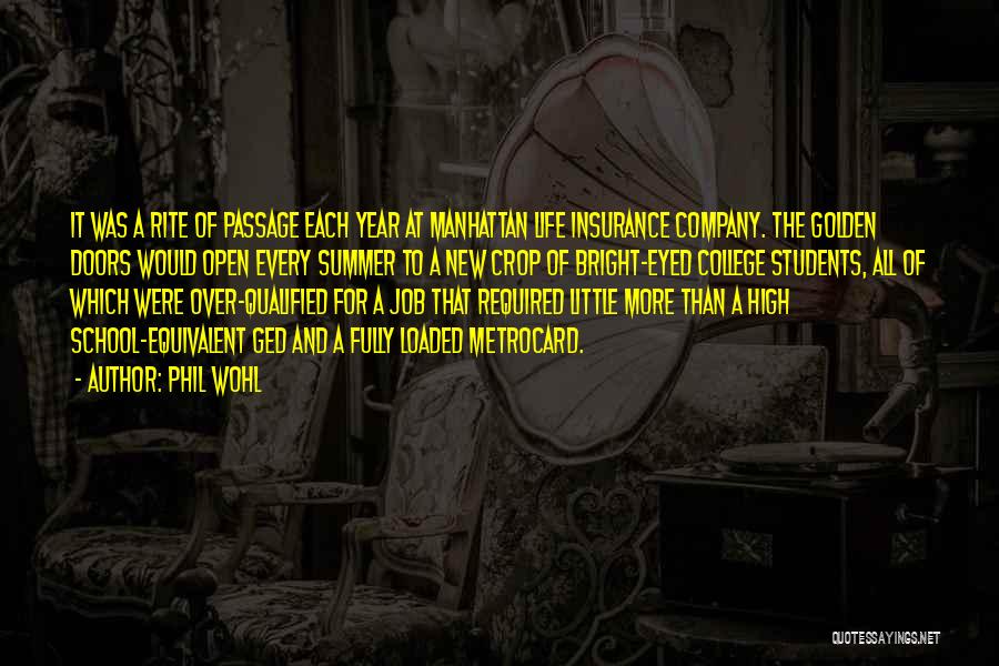 Phil Wohl Quotes: It Was A Rite Of Passage Each Year At Manhattan Life Insurance Company. The Golden Doors Would Open Every Summer