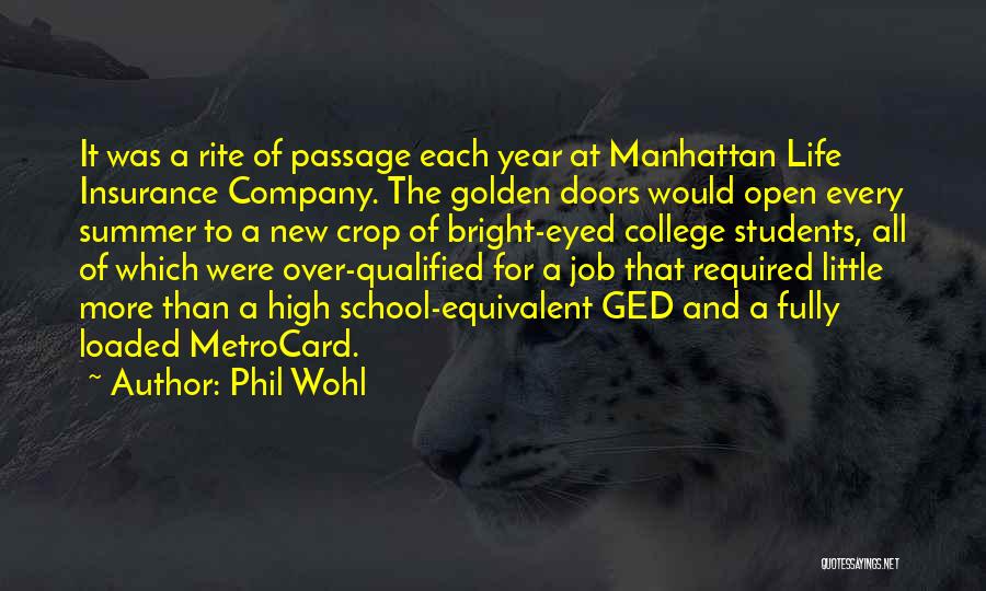 Phil Wohl Quotes: It Was A Rite Of Passage Each Year At Manhattan Life Insurance Company. The Golden Doors Would Open Every Summer