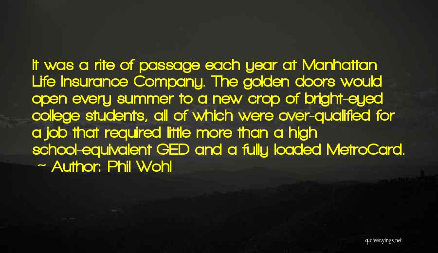 Phil Wohl Quotes: It Was A Rite Of Passage Each Year At Manhattan Life Insurance Company. The Golden Doors Would Open Every Summer