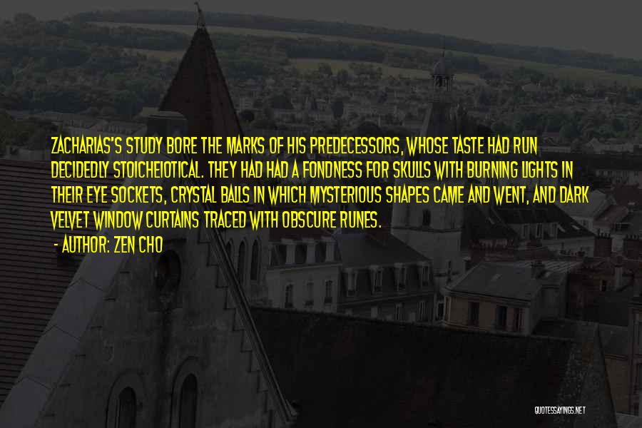 Zen Cho Quotes: Zacharias's Study Bore The Marks Of His Predecessors, Whose Taste Had Run Decidedly Stoicheiotical. They Had Had A Fondness For