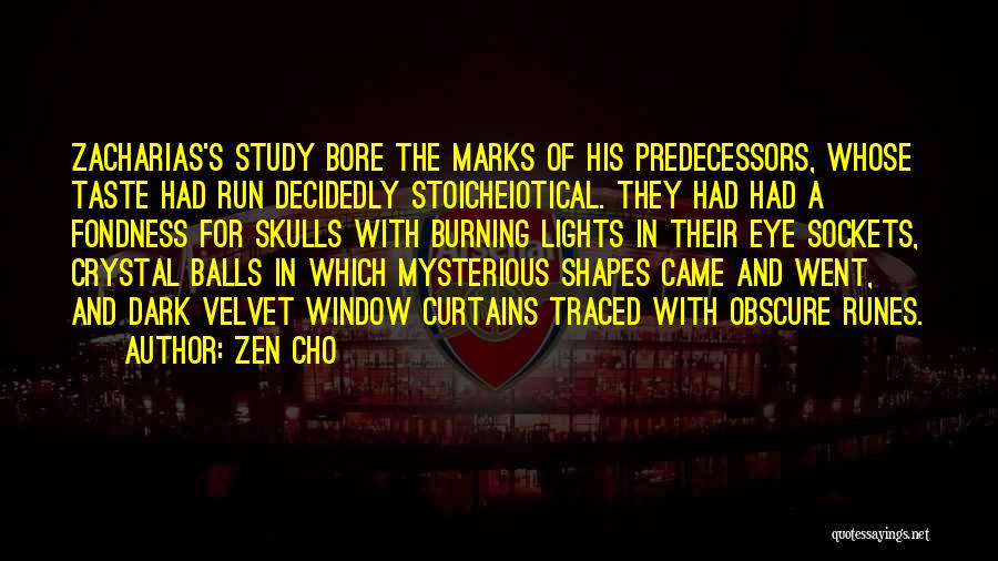 Zen Cho Quotes: Zacharias's Study Bore The Marks Of His Predecessors, Whose Taste Had Run Decidedly Stoicheiotical. They Had Had A Fondness For