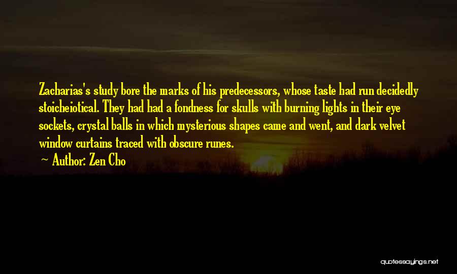 Zen Cho Quotes: Zacharias's Study Bore The Marks Of His Predecessors, Whose Taste Had Run Decidedly Stoicheiotical. They Had Had A Fondness For