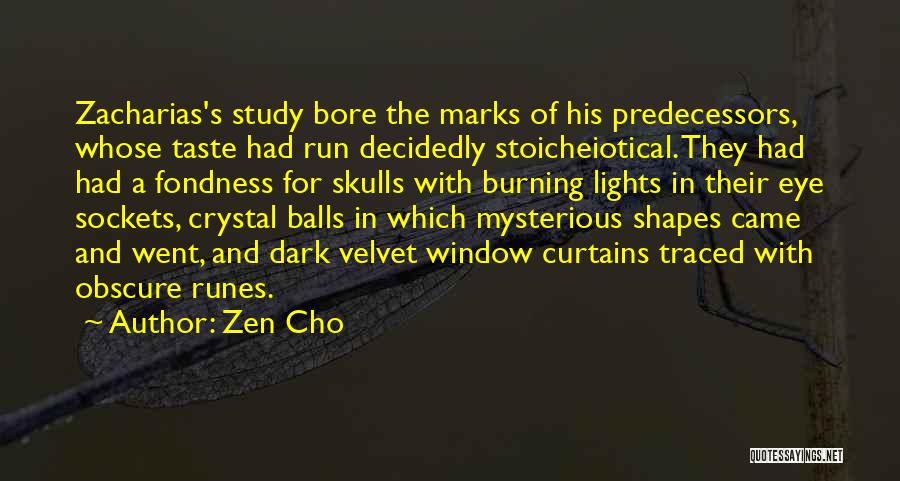 Zen Cho Quotes: Zacharias's Study Bore The Marks Of His Predecessors, Whose Taste Had Run Decidedly Stoicheiotical. They Had Had A Fondness For