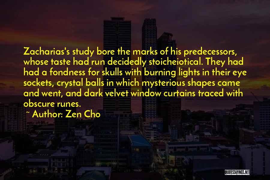 Zen Cho Quotes: Zacharias's Study Bore The Marks Of His Predecessors, Whose Taste Had Run Decidedly Stoicheiotical. They Had Had A Fondness For