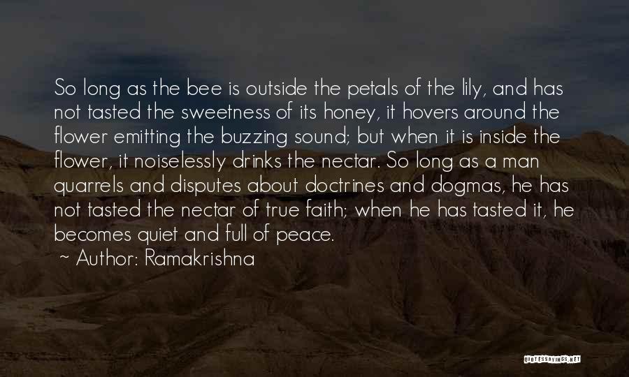 Ramakrishna Quotes: So Long As The Bee Is Outside The Petals Of The Lily, And Has Not Tasted The Sweetness Of Its