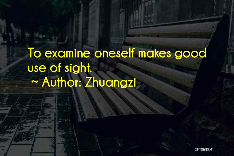 Zhuangzi Quotes: To Examine Oneself Makes Good Use Of Sight.