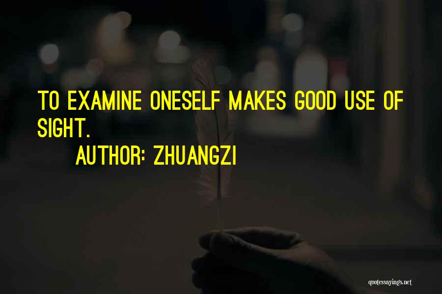 Zhuangzi Quotes: To Examine Oneself Makes Good Use Of Sight.