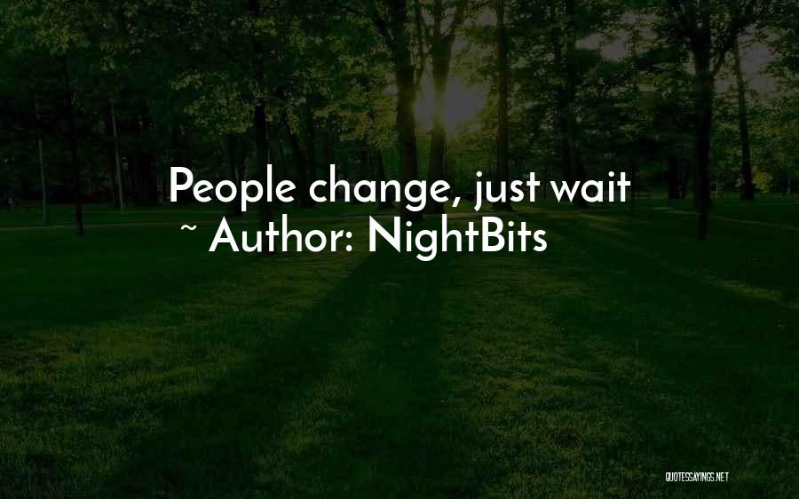 NightBits Quotes: People Change, Just Wait