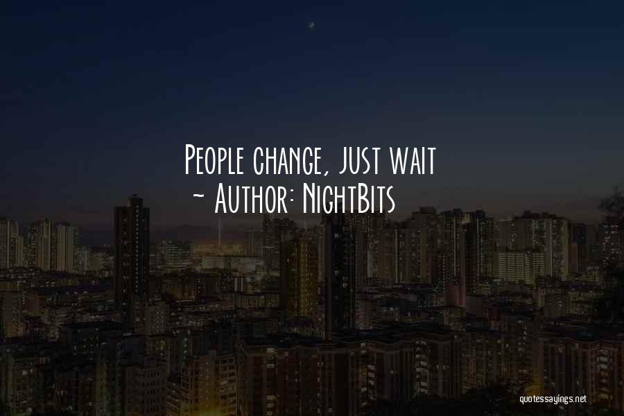 NightBits Quotes: People Change, Just Wait