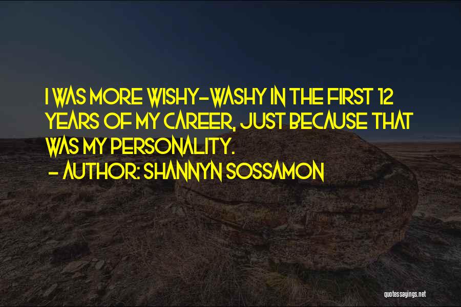 Shannyn Sossamon Quotes: I Was More Wishy-washy In The First 12 Years Of My Career, Just Because That Was My Personality.