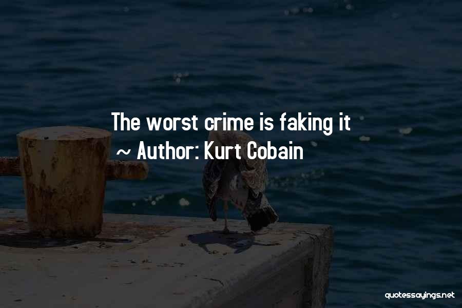 Kurt Cobain Quotes: The Worst Crime Is Faking It