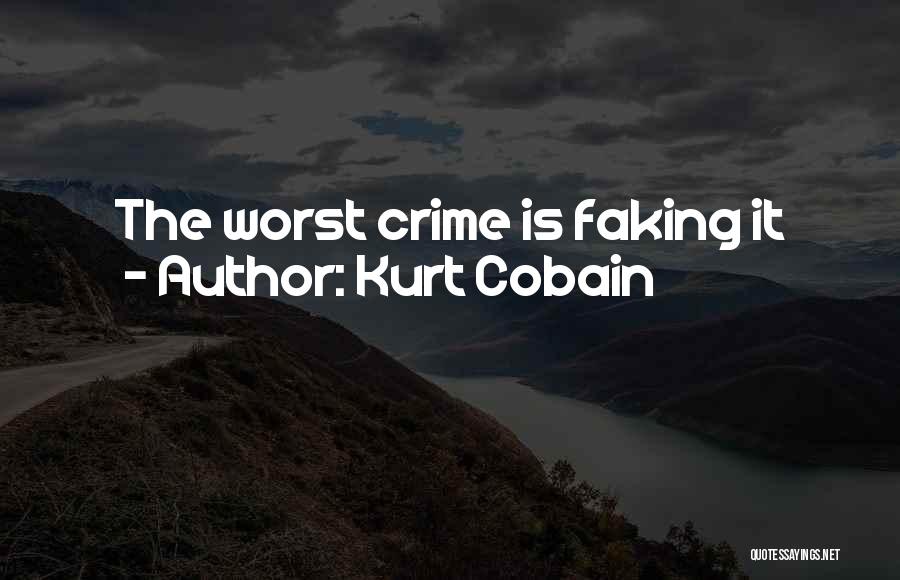 Kurt Cobain Quotes: The Worst Crime Is Faking It