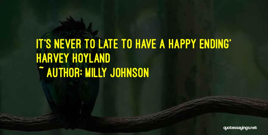 Milly Johnson Quotes: It's Never To Late To Have A Happy Ending' Harvey Hoyland