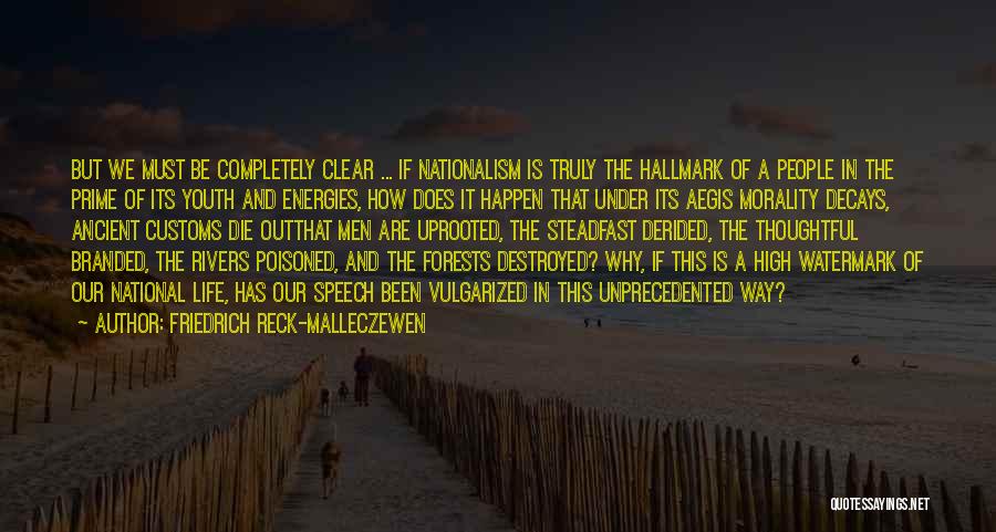 Friedrich Reck-Malleczewen Quotes: But We Must Be Completely Clear ... If Nationalism Is Truly The Hallmark Of A People In The Prime Of