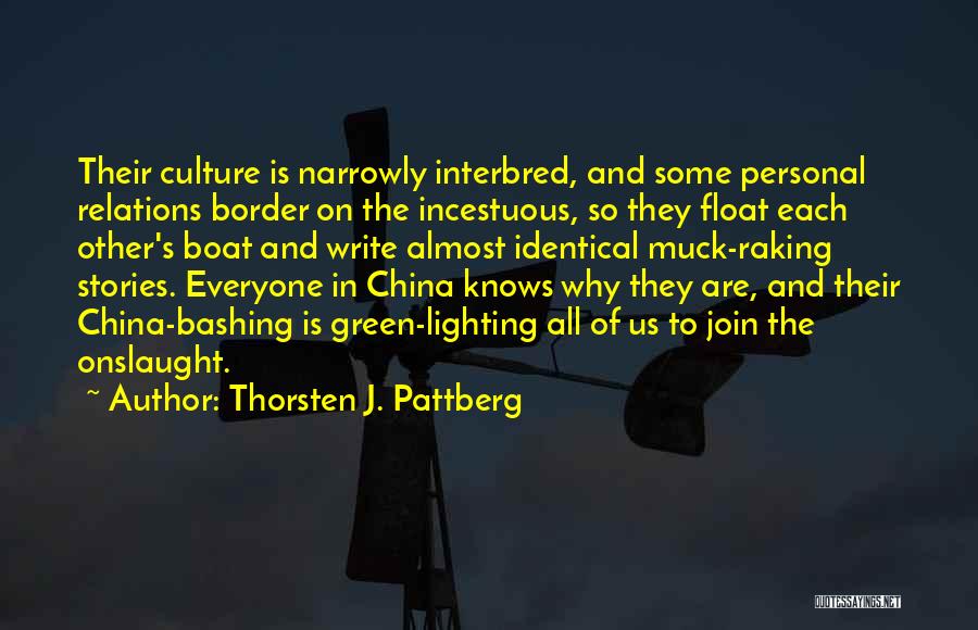 Thorsten J. Pattberg Quotes: Their Culture Is Narrowly Interbred, And Some Personal Relations Border On The Incestuous, So They Float Each Other's Boat And