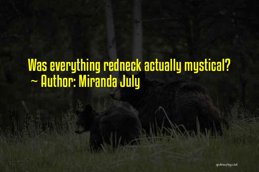 Miranda July Quotes: Was Everything Redneck Actually Mystical?