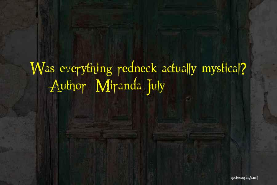 Miranda July Quotes: Was Everything Redneck Actually Mystical?