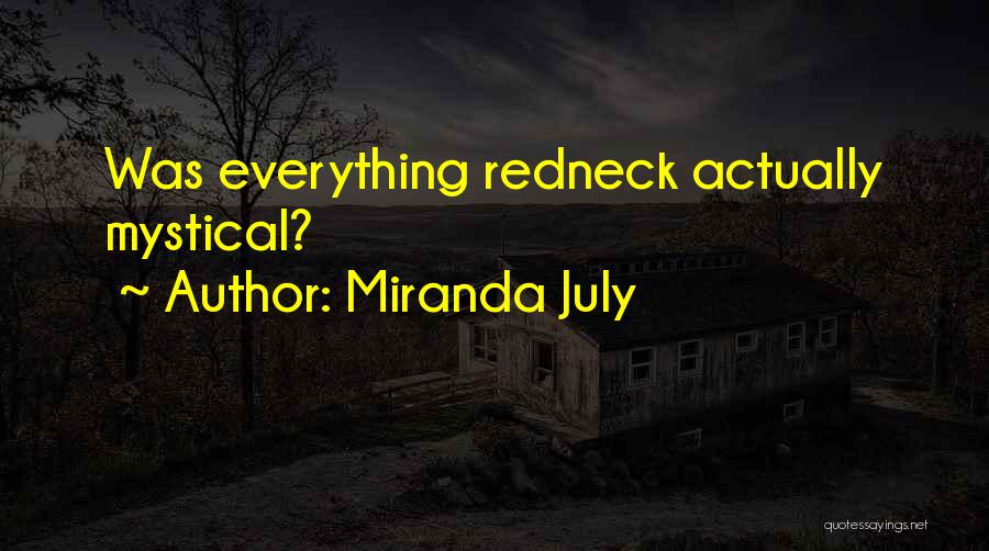 Miranda July Quotes: Was Everything Redneck Actually Mystical?