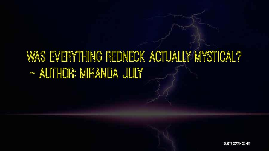 Miranda July Quotes: Was Everything Redneck Actually Mystical?