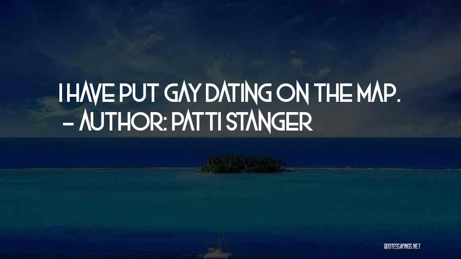 Patti Stanger Quotes: I Have Put Gay Dating On The Map.