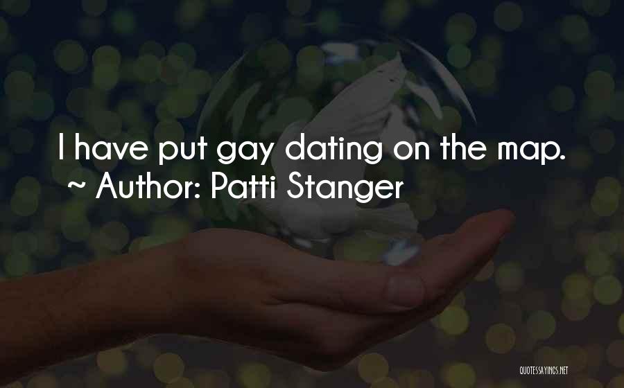Patti Stanger Quotes: I Have Put Gay Dating On The Map.