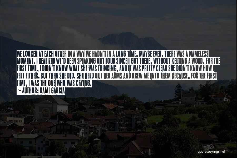 Kami Garcia Quotes: We Looked At Each Other In A Way We Hadn't In A Long Time, Maybe Ever. There Was A Nameless