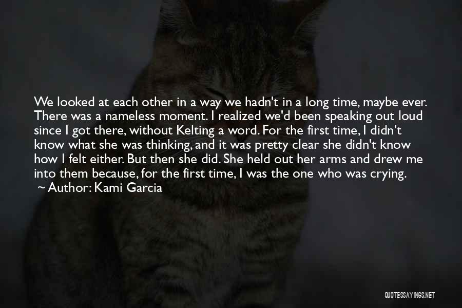 Kami Garcia Quotes: We Looked At Each Other In A Way We Hadn't In A Long Time, Maybe Ever. There Was A Nameless