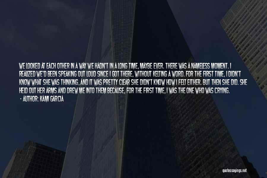 Kami Garcia Quotes: We Looked At Each Other In A Way We Hadn't In A Long Time, Maybe Ever. There Was A Nameless