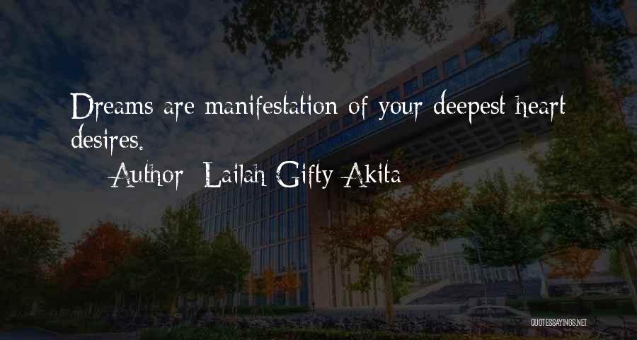 Lailah Gifty Akita Quotes: Dreams Are Manifestation Of Your Deepest Heart Desires.