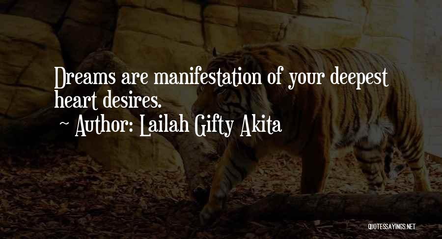 Lailah Gifty Akita Quotes: Dreams Are Manifestation Of Your Deepest Heart Desires.