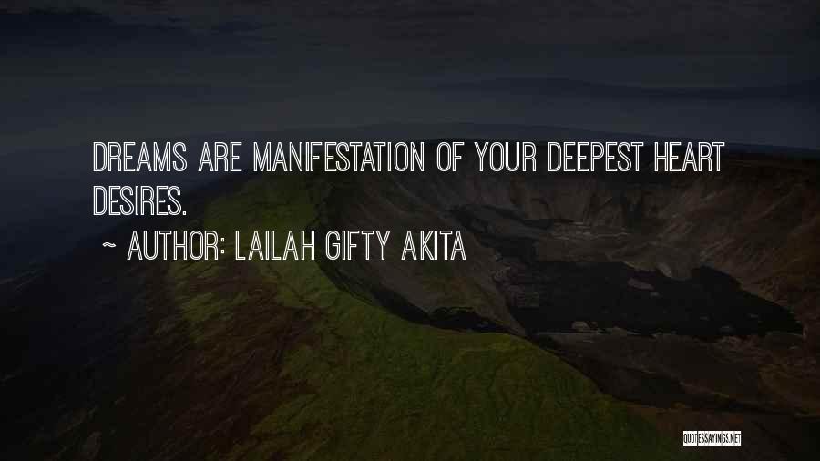Lailah Gifty Akita Quotes: Dreams Are Manifestation Of Your Deepest Heart Desires.