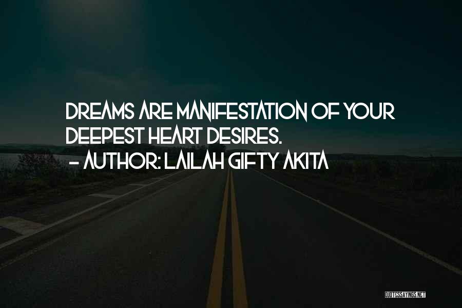 Lailah Gifty Akita Quotes: Dreams Are Manifestation Of Your Deepest Heart Desires.