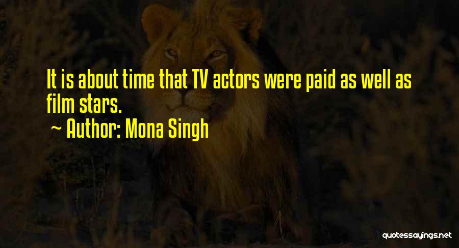 Mona Singh Quotes: It Is About Time That Tv Actors Were Paid As Well As Film Stars.