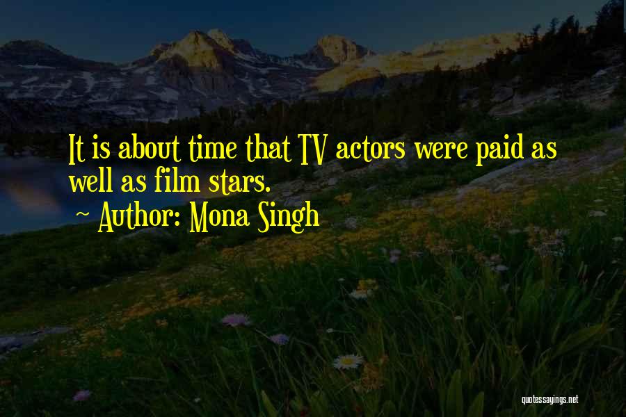 Mona Singh Quotes: It Is About Time That Tv Actors Were Paid As Well As Film Stars.